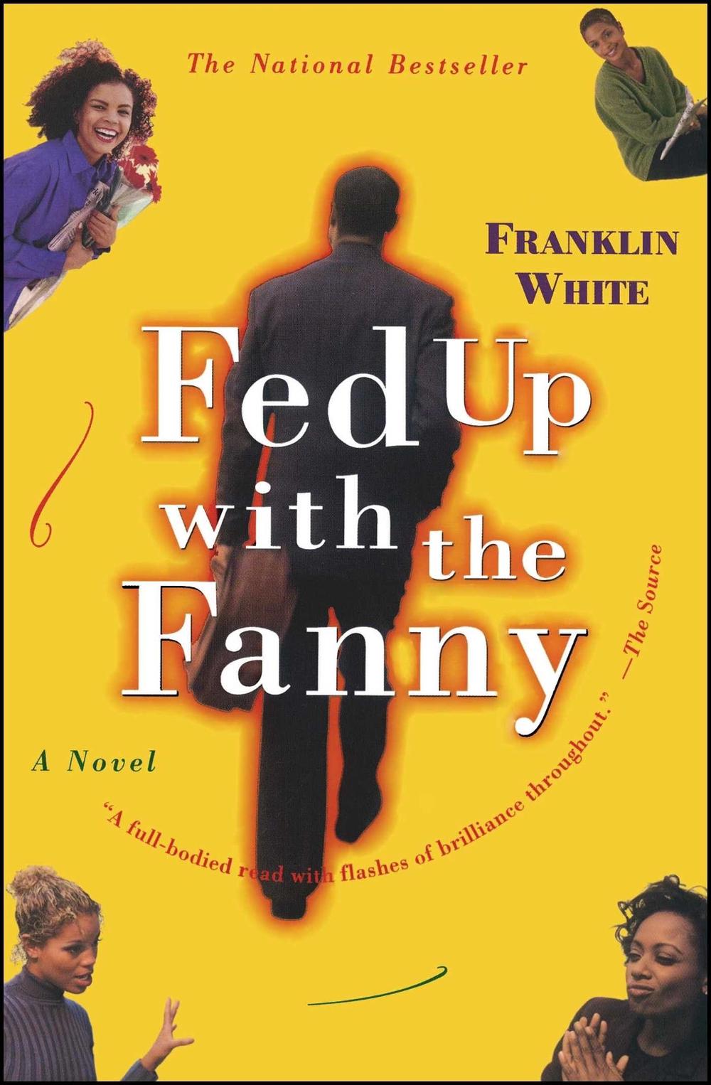 Fed Up with the Fanny by Franklin White - ISBN: 9780684852010