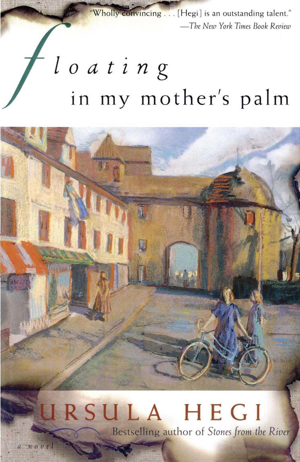Floating in My Mother's Palm by Ursula Hegi - ISBN: 9780684854755