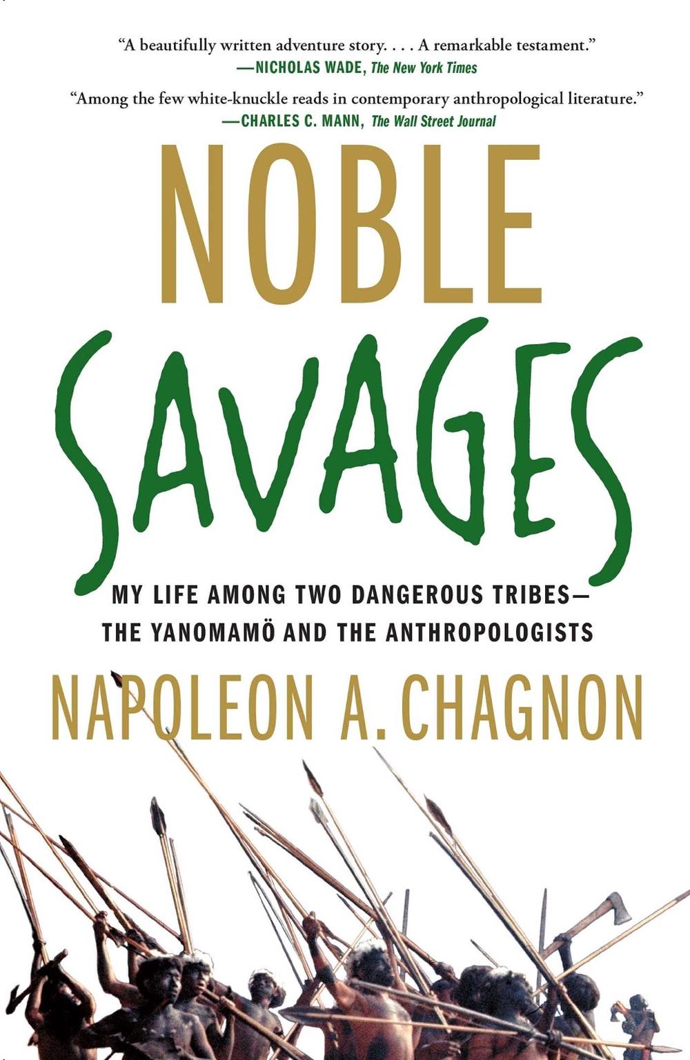 Noble Savages by Napoleon A. Chagnon - ISBN: 9780684855110