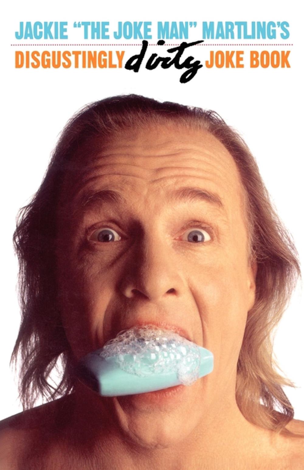 Jackie "The Joke Man" Martling's Disgustingly Dirty Joke Book by Jackie Martling - ISBN: 9780684855332