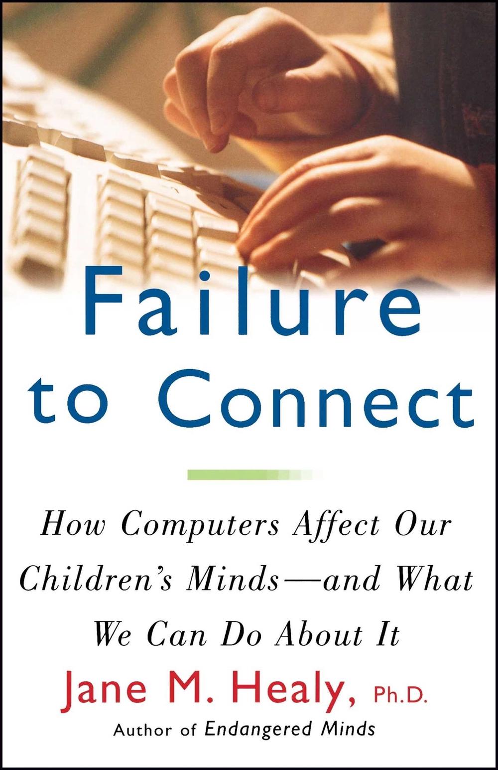 Failure to Connect by Jane M. Healy - ISBN: 9780684855394