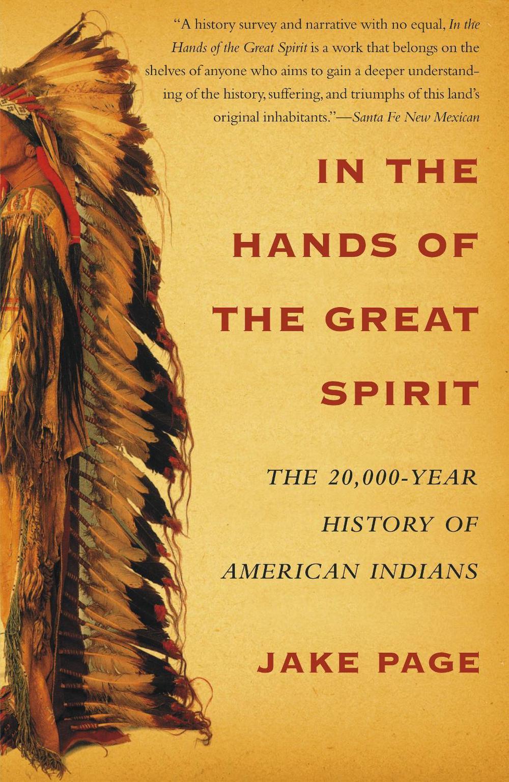 In the Hands of the Great Spirit: The 20,000-Year History of American Indians by Jake Page - ISBN: 9780684855776