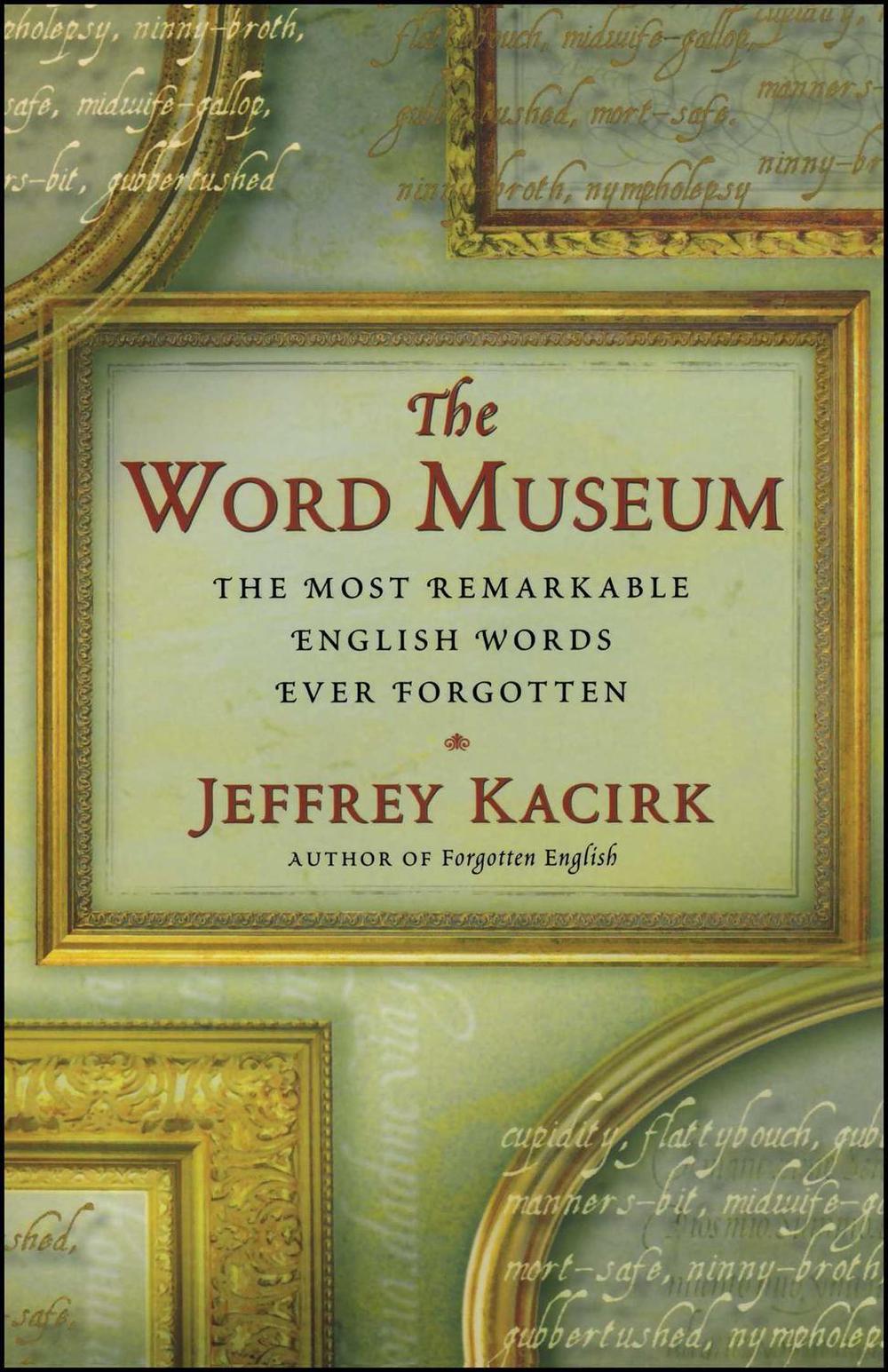 The Word Museum by Jeffrey Kacirk - ISBN: 9780684857619