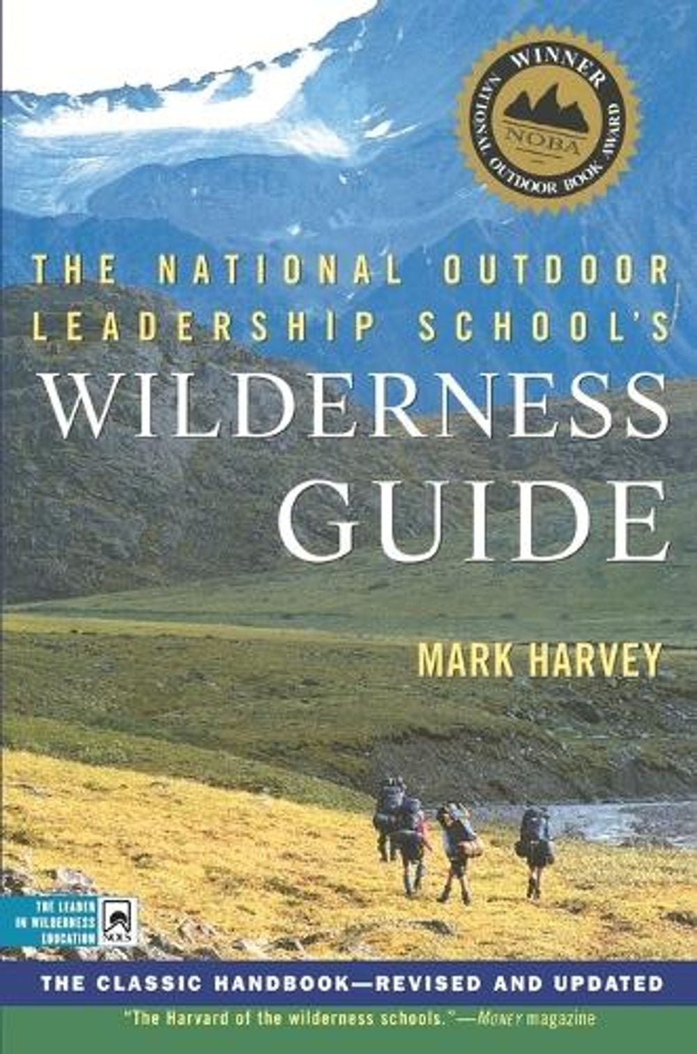 The National Outdoor Leadership School's Wilderness Guide by Mark Harvey - ISBN: 9780684859095