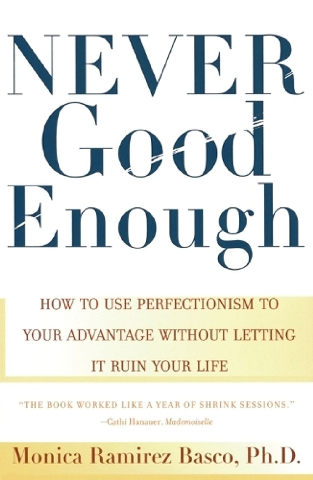 Never Good Enough by Monica Ramirez Basco - ISBN: 9780684862934