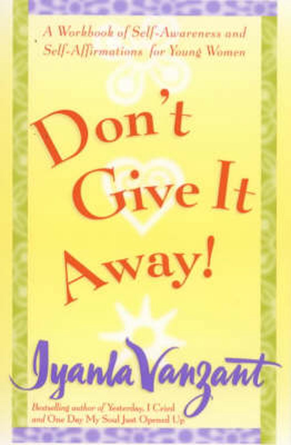 Don't Give It Away!: A Workbook of Self-Awareness & Self-Affirmation for Young Women, 9780684869834