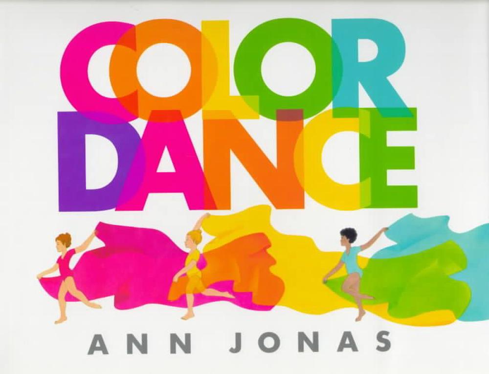 Color Dance by Ann Jonas, Hardcover, 9780688059903 Buy online at The Nile