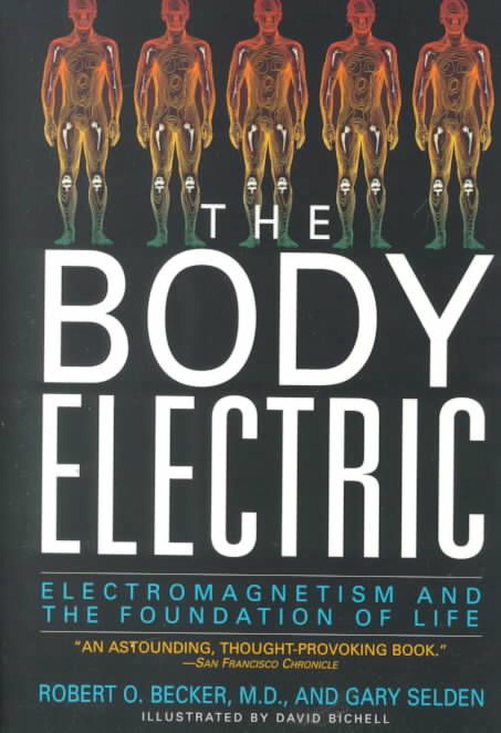 The Body Electric: Electromagnetism and the Foundation of Life, 9780688069711