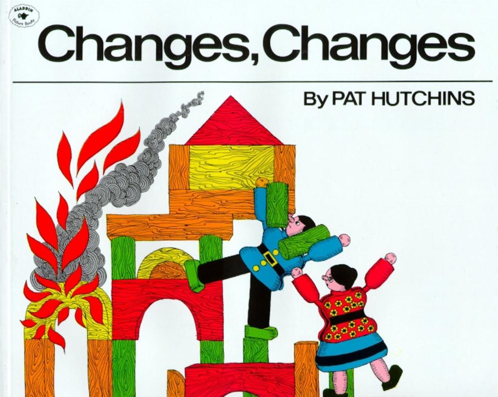 Changes, Changes by Pat Hutchins - ISBN: 9780689711374