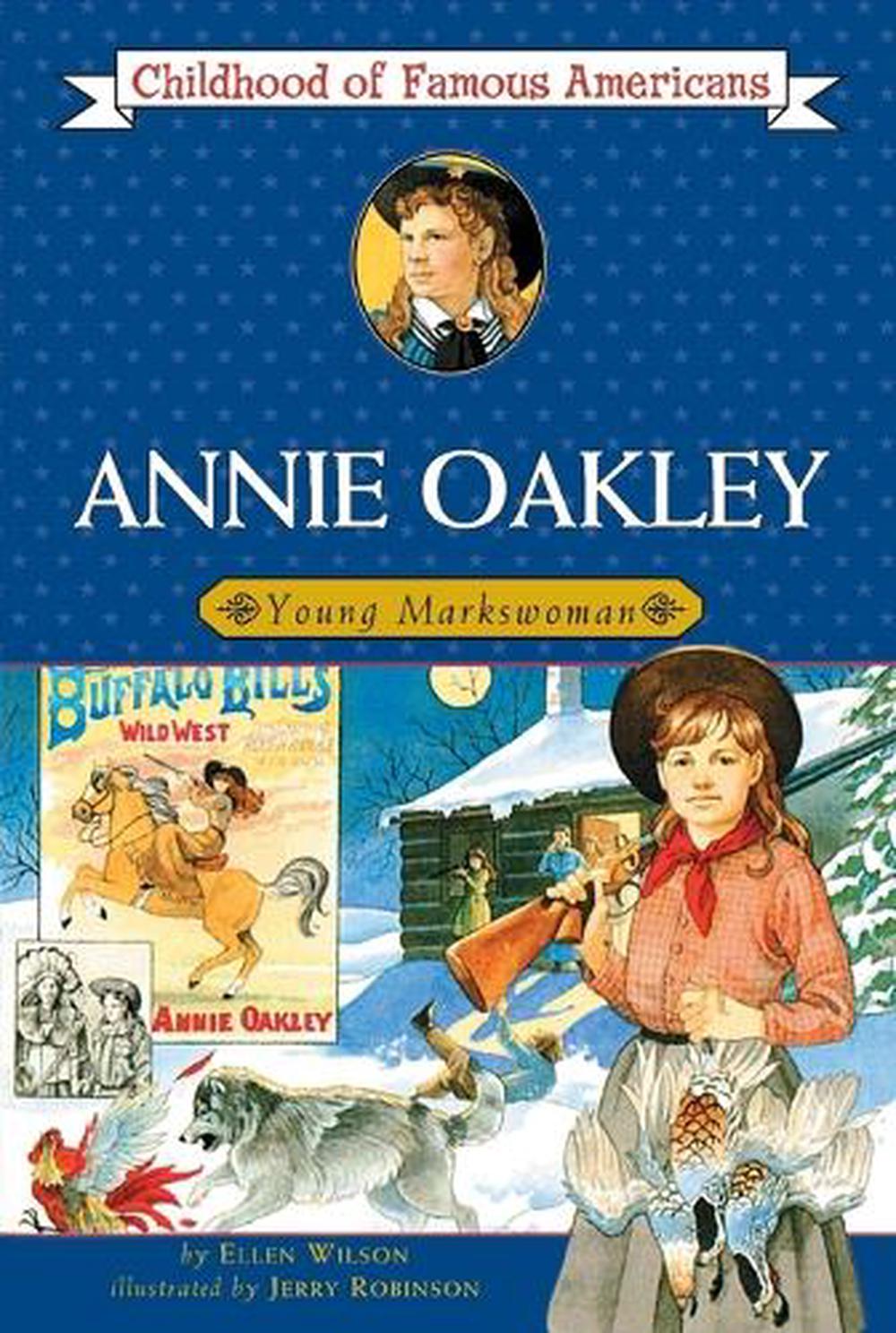 Annie Oakley: Young Markswoman by Ellen Wilson - ISBN: 9780689713460