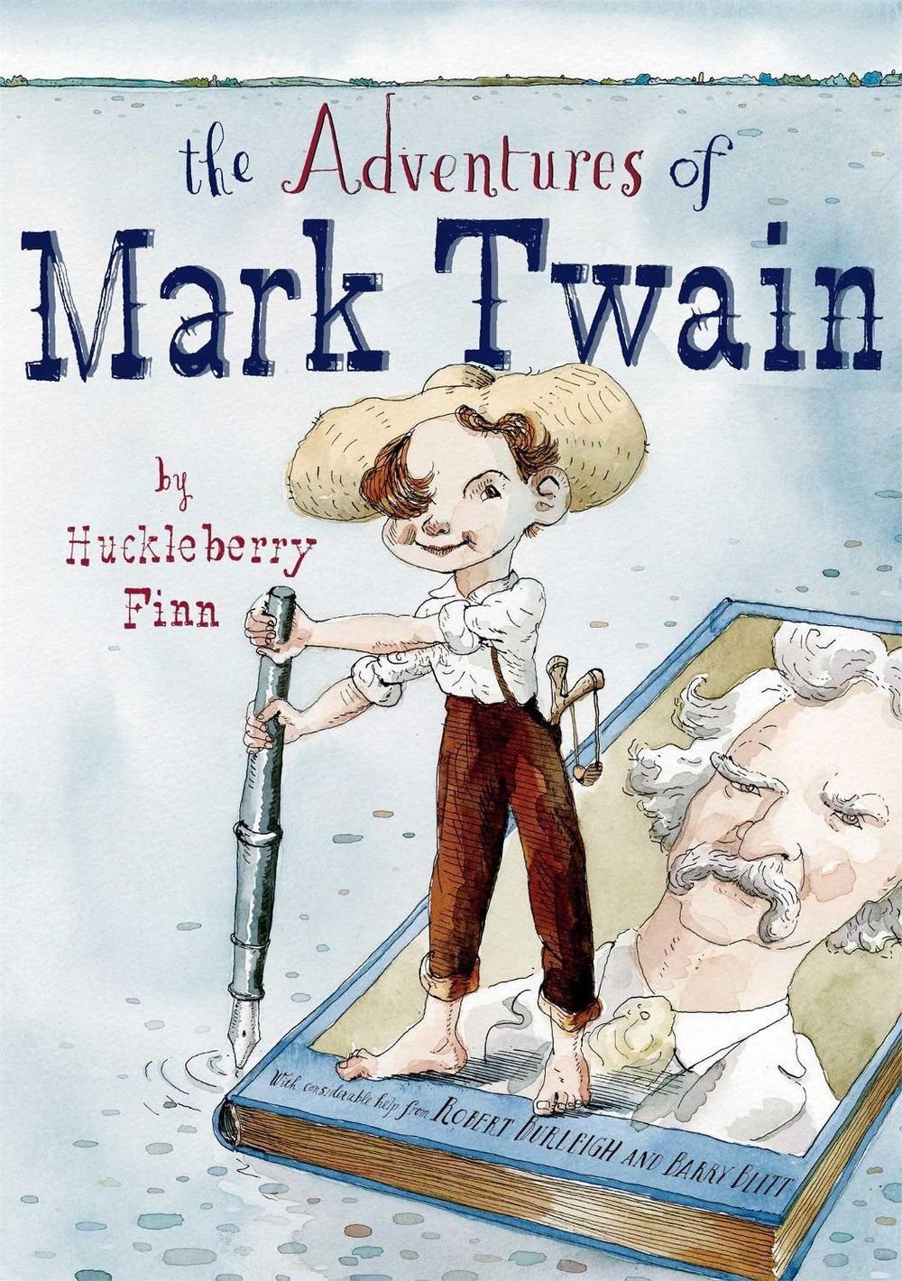 The Adventures of Mark Twain by Huckleberry Finn by Robert Burleigh - ISBN: 9780689830419