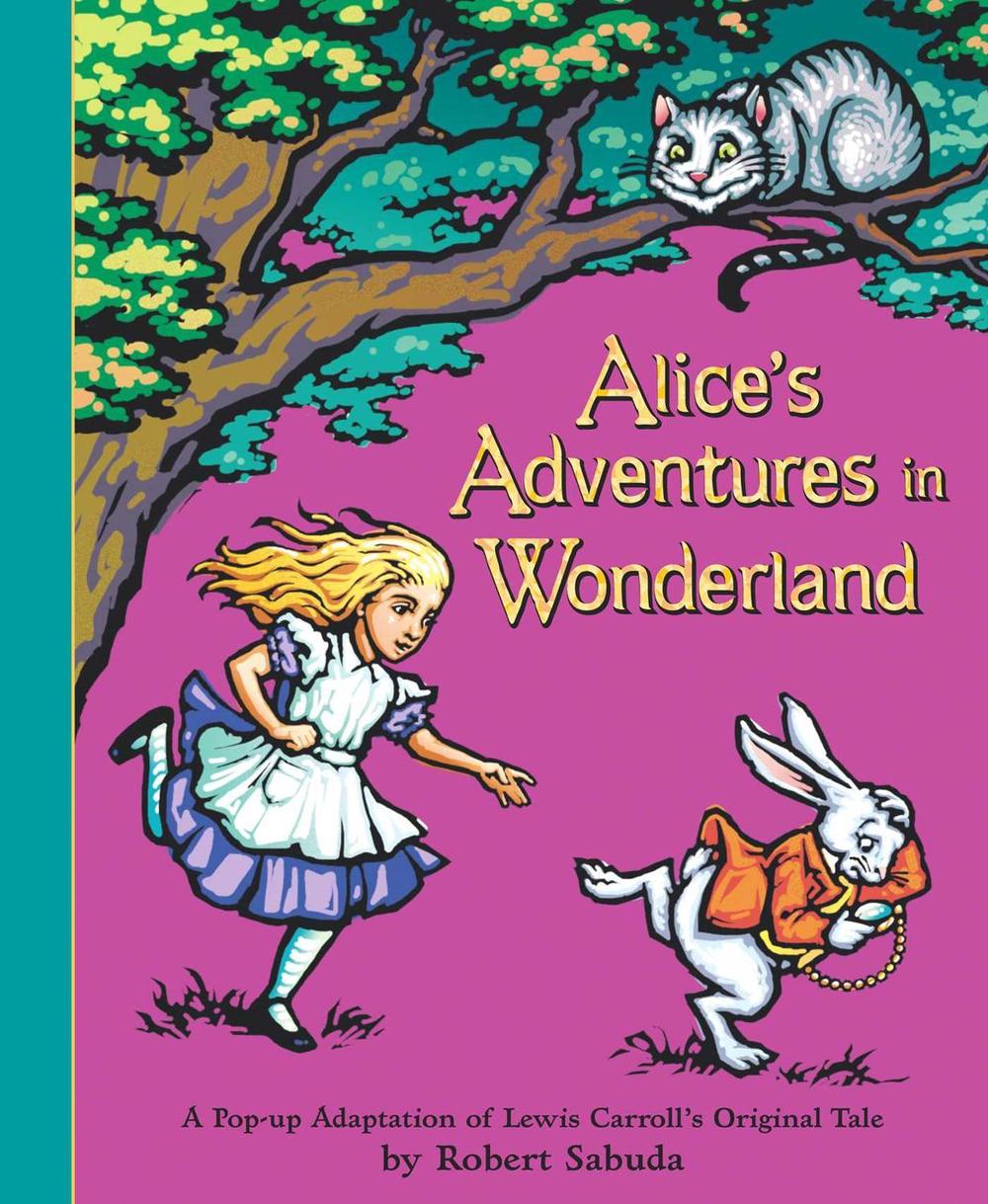 Alice's Adventures in Wonderland by Robert Sabuda - ISBN: 9780689837593
