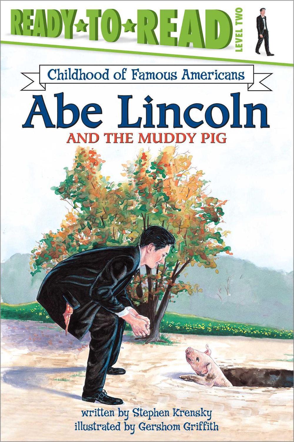 Abe Lincoln and the Muddy Pig by Stephen Krensky - ISBN: 9780689841033
