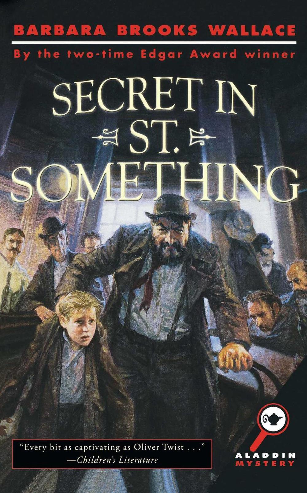 Secret in St. Something by Barbara Brooks Wallace - ISBN: 9780689856013