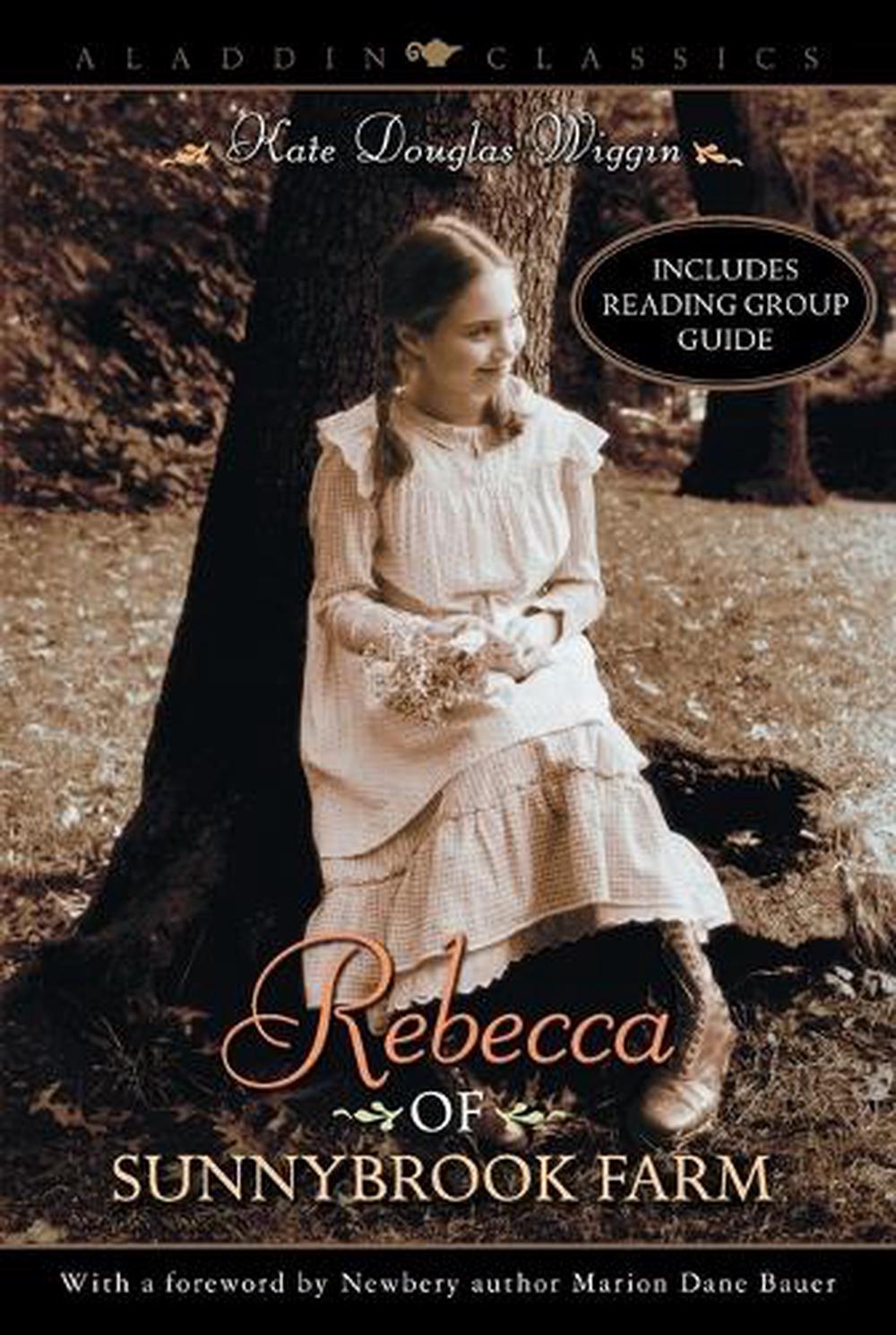 Rebecca of Sunnybrook Farm by Kate Douglas Wiggin - ISBN: 9780689860010