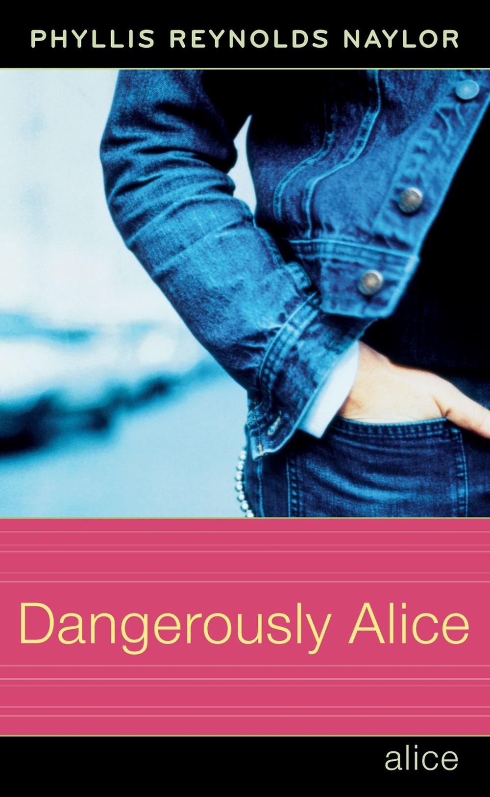 Dangerously Alice by Phyllis Reynolds Naylor - ISBN: 9780689870941