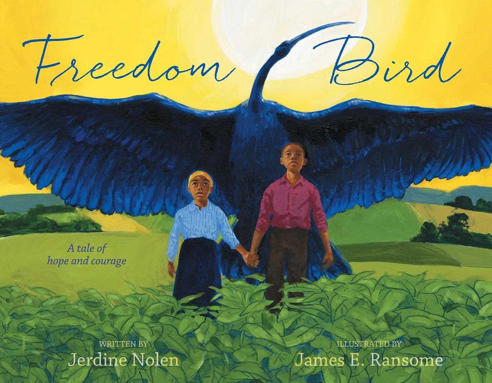 Freedom Bird by Jerdine Nolen - ISBN: 9780689871672