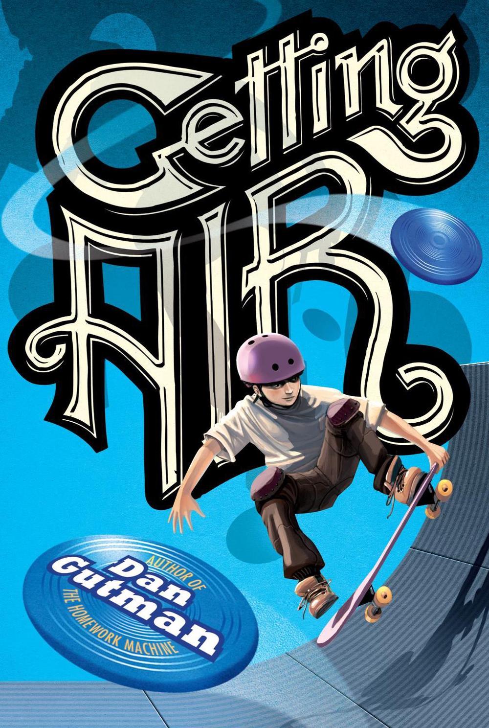 Getting Air by Dan Gutman - ISBN: 9780689876813