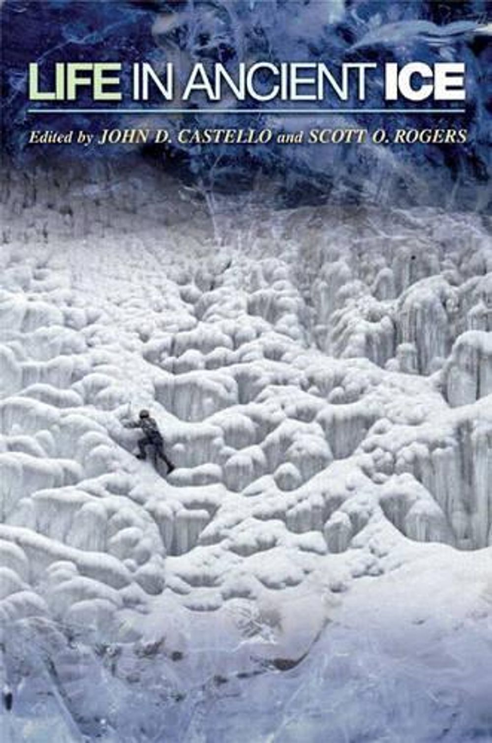 Life in Ancient Ice by Scott O. Rogers - ISBN: 9780691074757