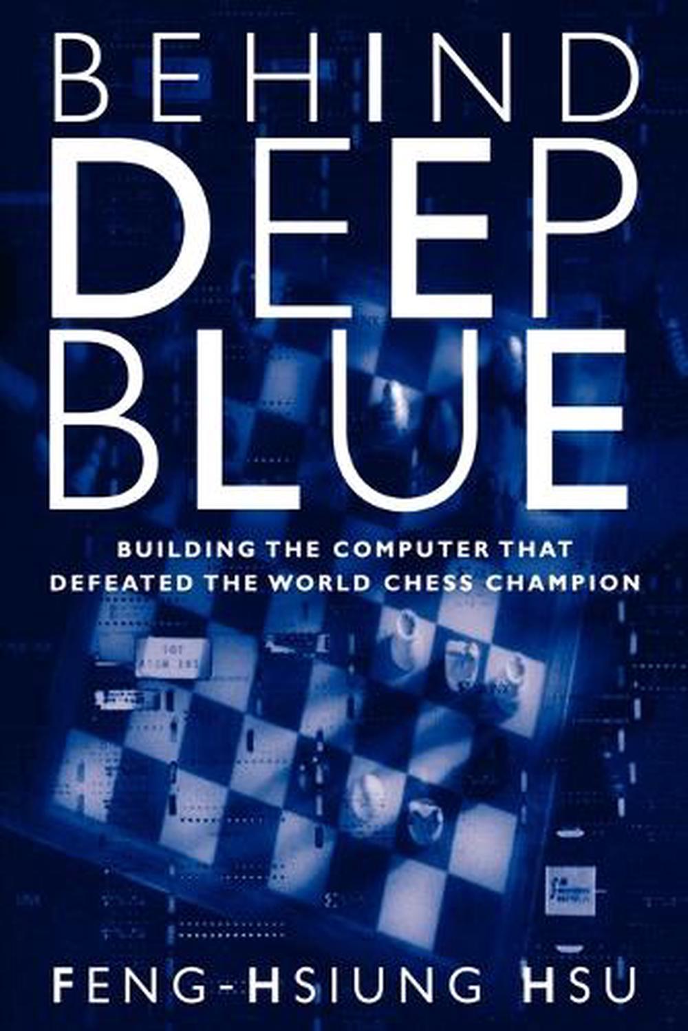 Behind Deep Blue, Revised edition Edition, 9780691118185