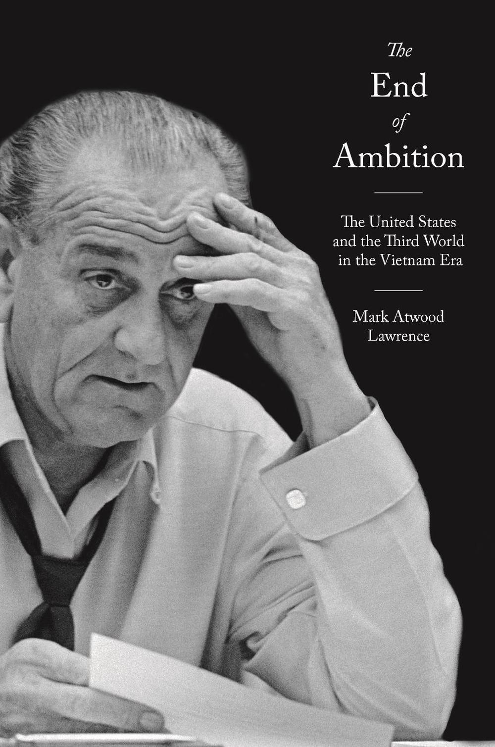 The End of Ambition by Mark Atwood Lawrence - ISBN: 9780691126401