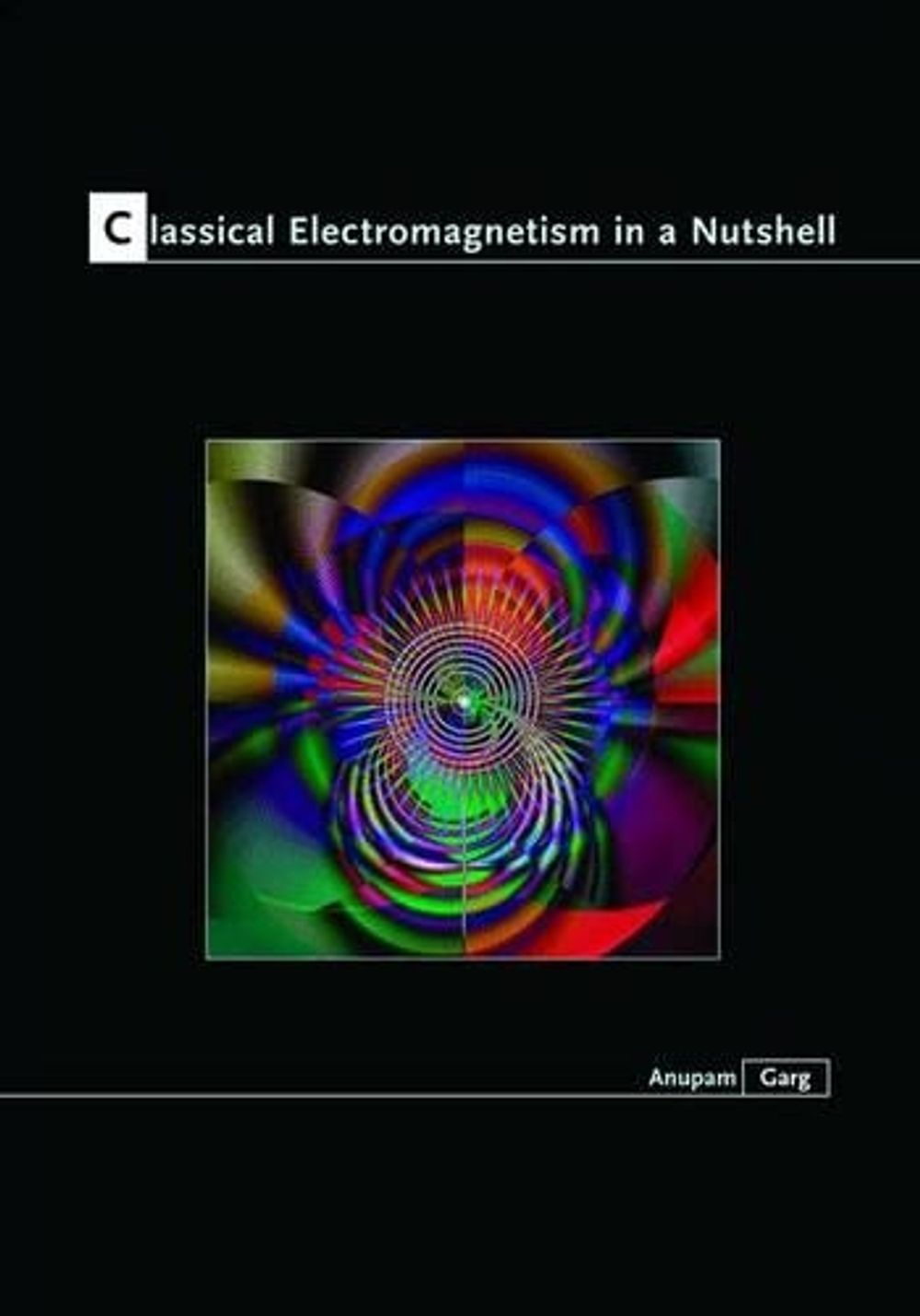 Classical Electromagnetism in a Nutshell by Anupam Garg - ISBN: 9780691130187