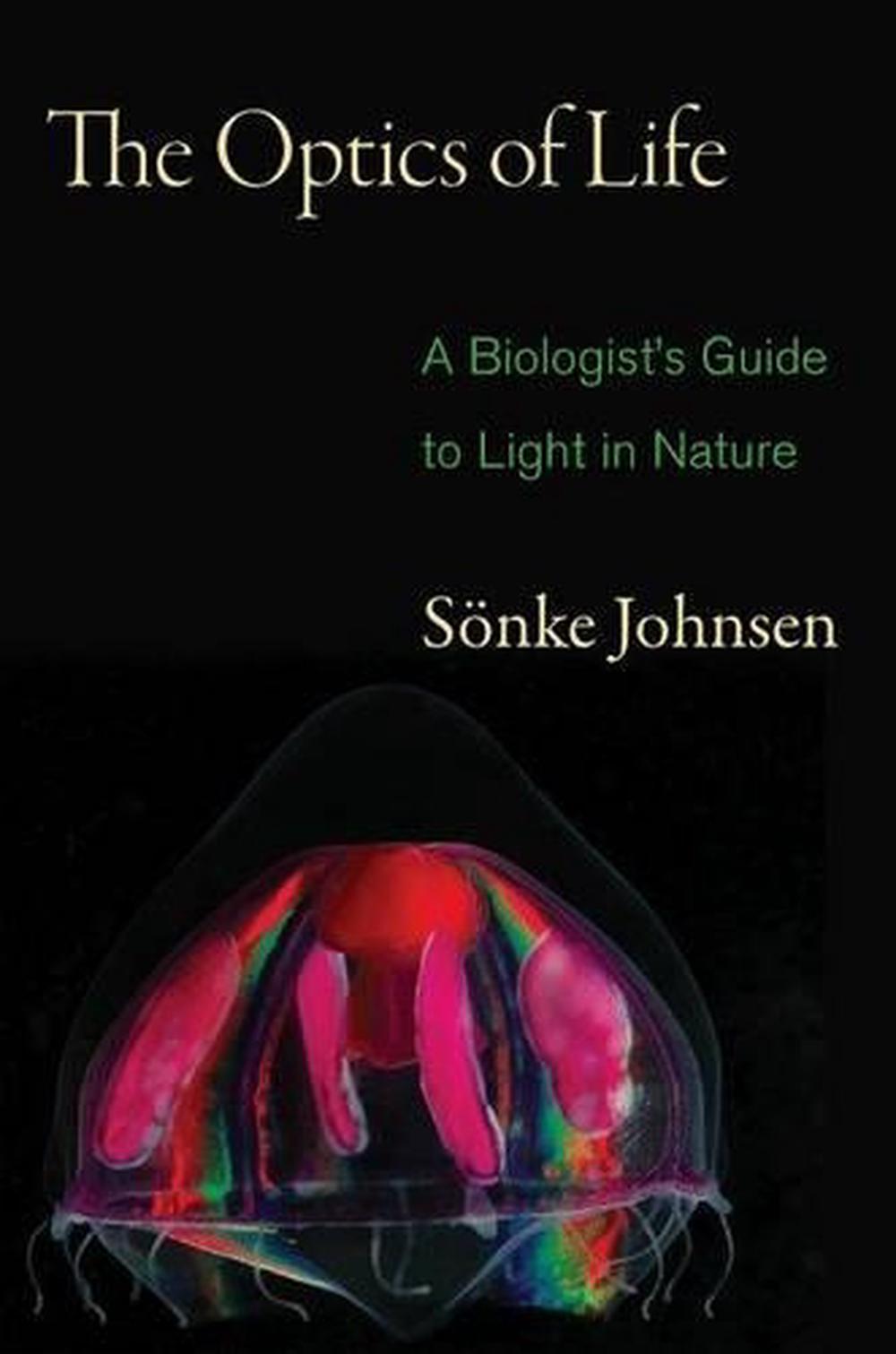 The Optics of Life by Sönke Johnsen - ISBN: 9780691139913