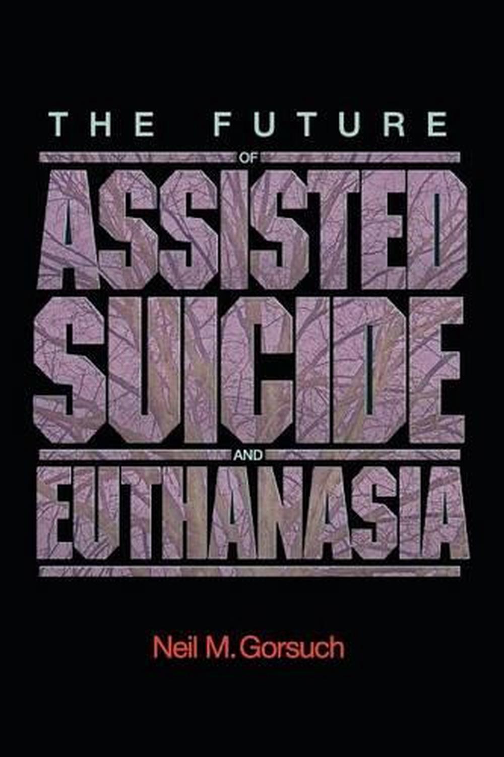 The Future of Assisted Suicide and Euthanasia, 9780691140971