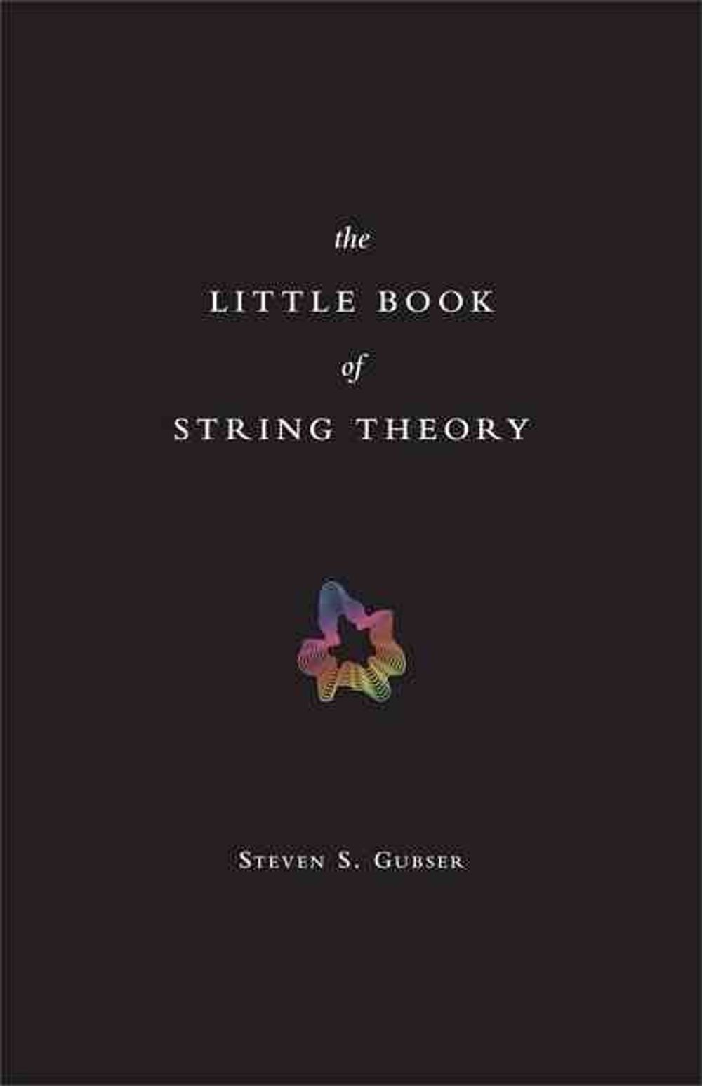 The Little Book of String Theory by Steven S. Gubser - ISBN: 9780691142890