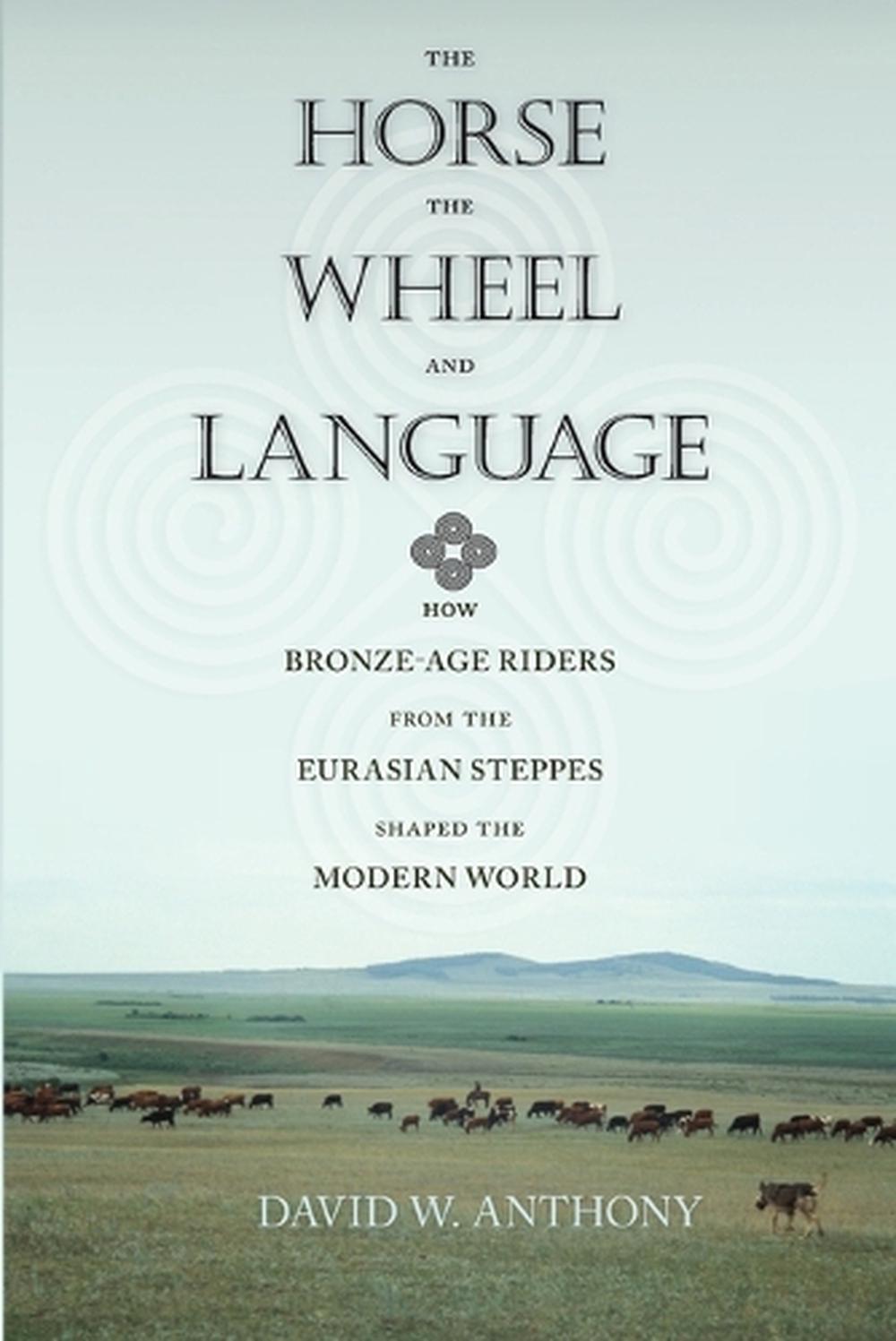 The Horse, the Wheel, and Language, 9780691148182