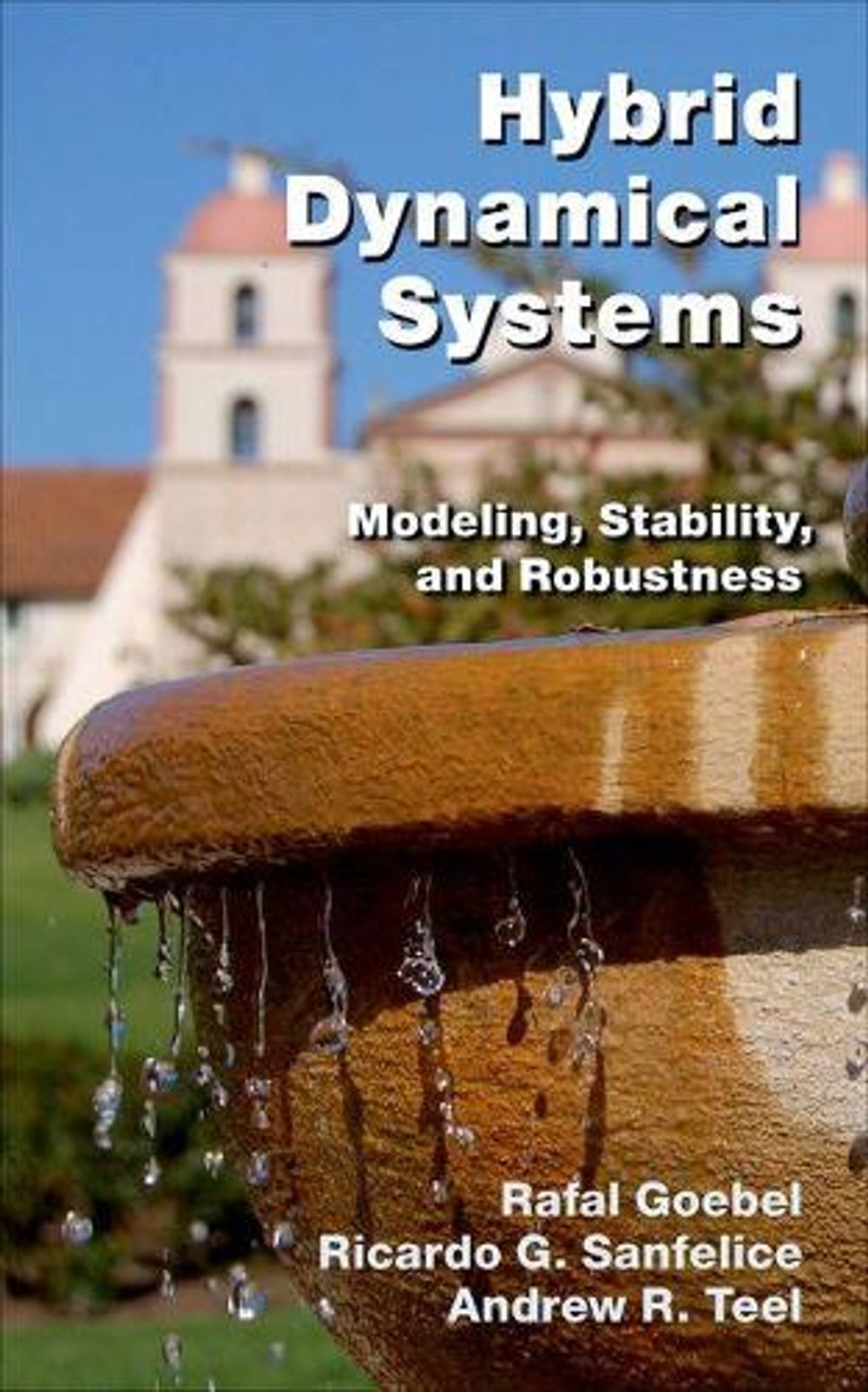 Hybrid Dynamical Systems by Rafal Goebel - ISBN: 9780691153896