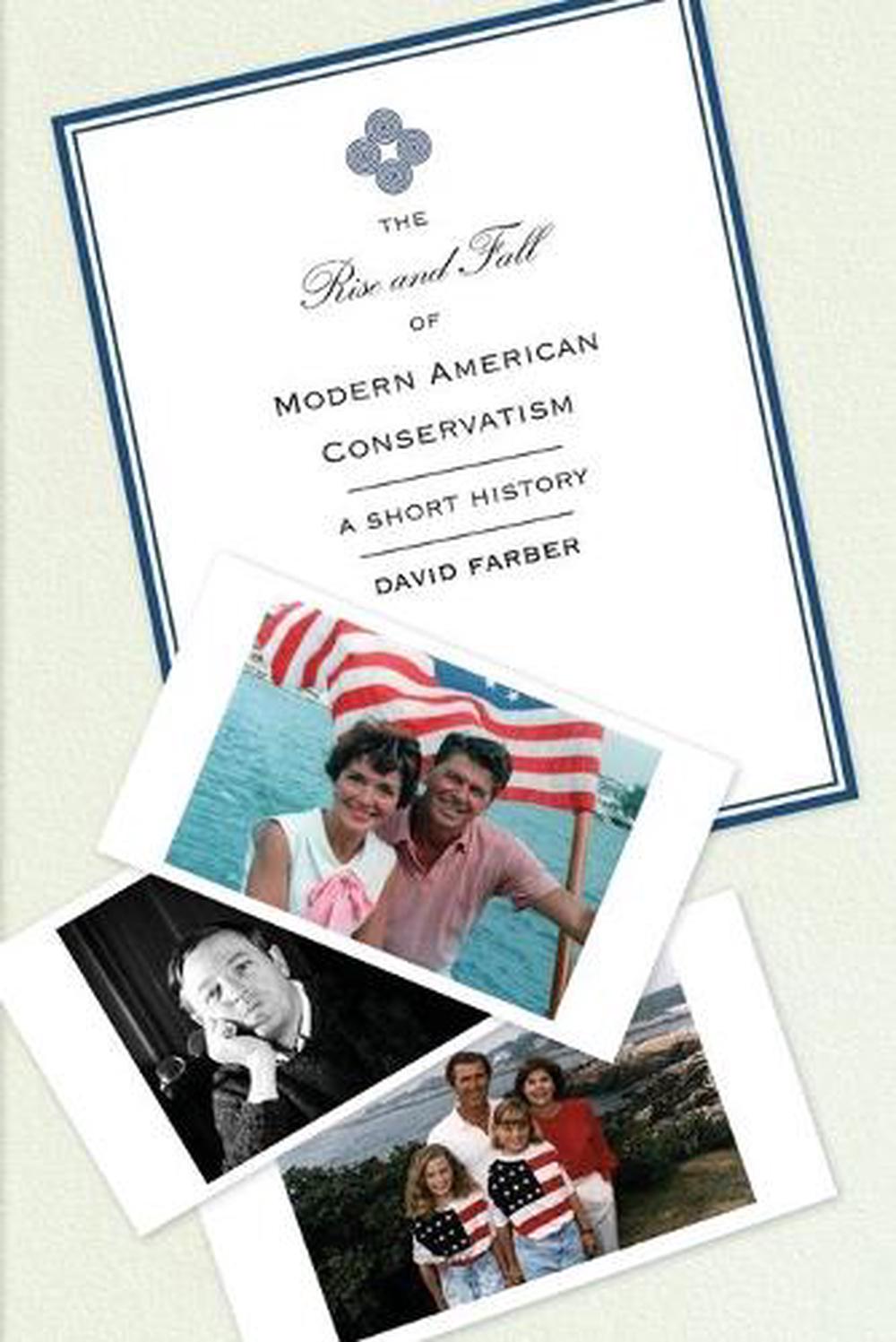 The Rise and Fall of Modern American Conservatism, 9780691156064