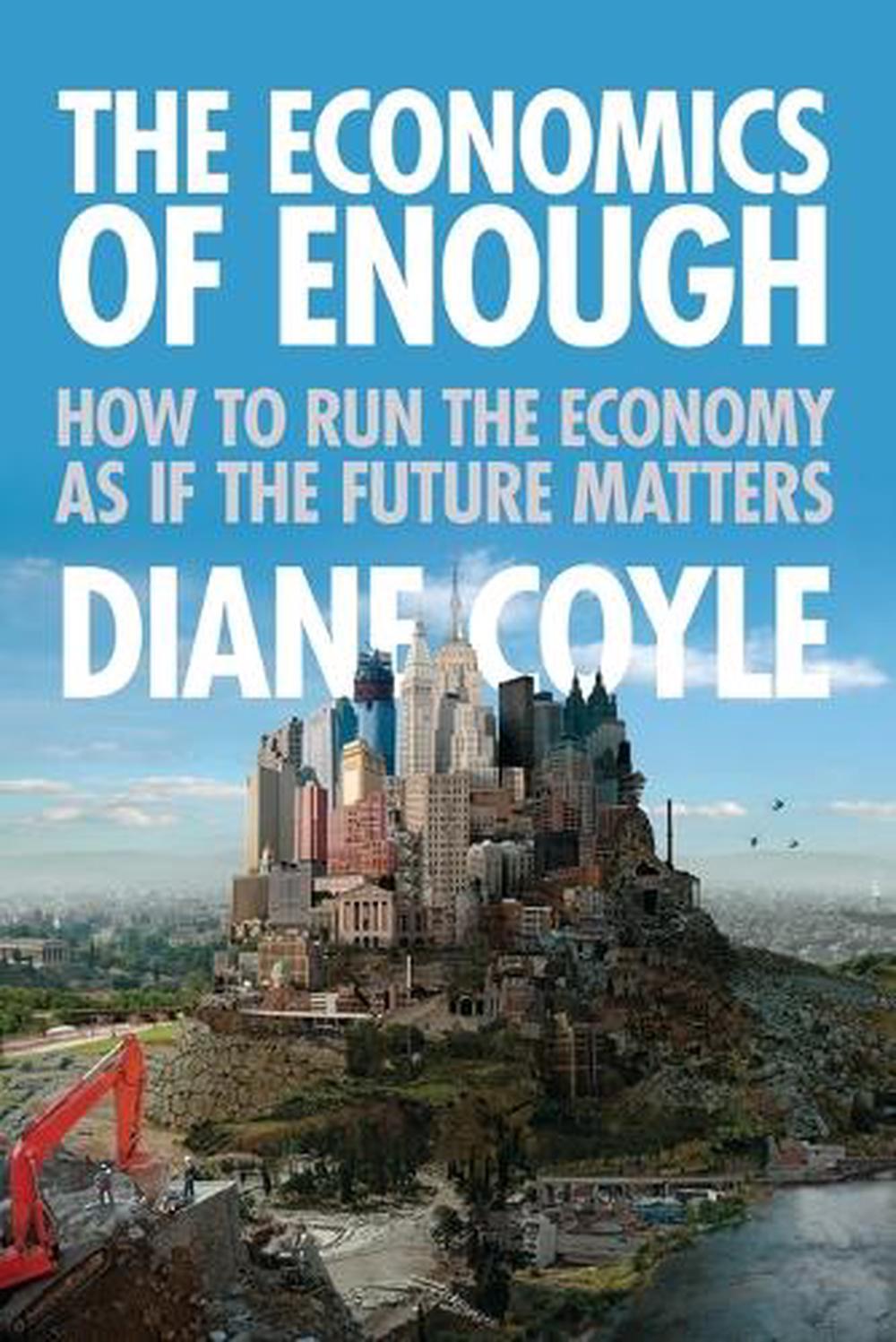 The Economics of Enough by Diane Coyle - ISBN: 9780691156293
