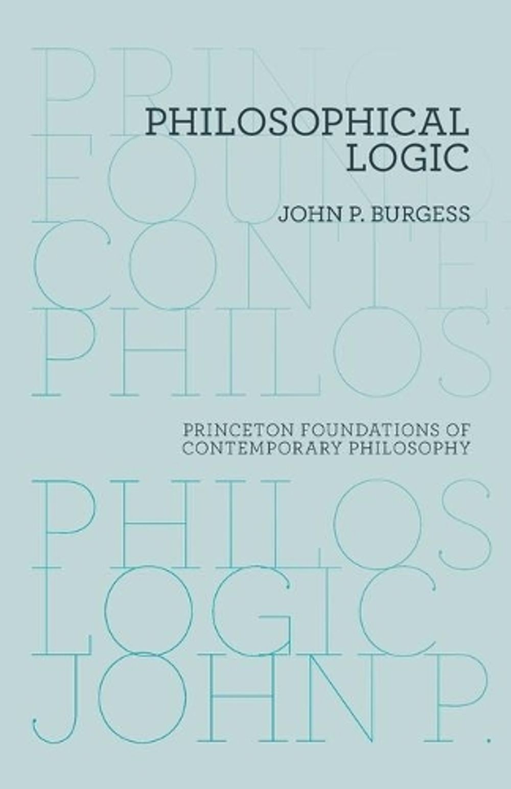 Philosophical Logic by John P. Burgess - ISBN: 9780691156330