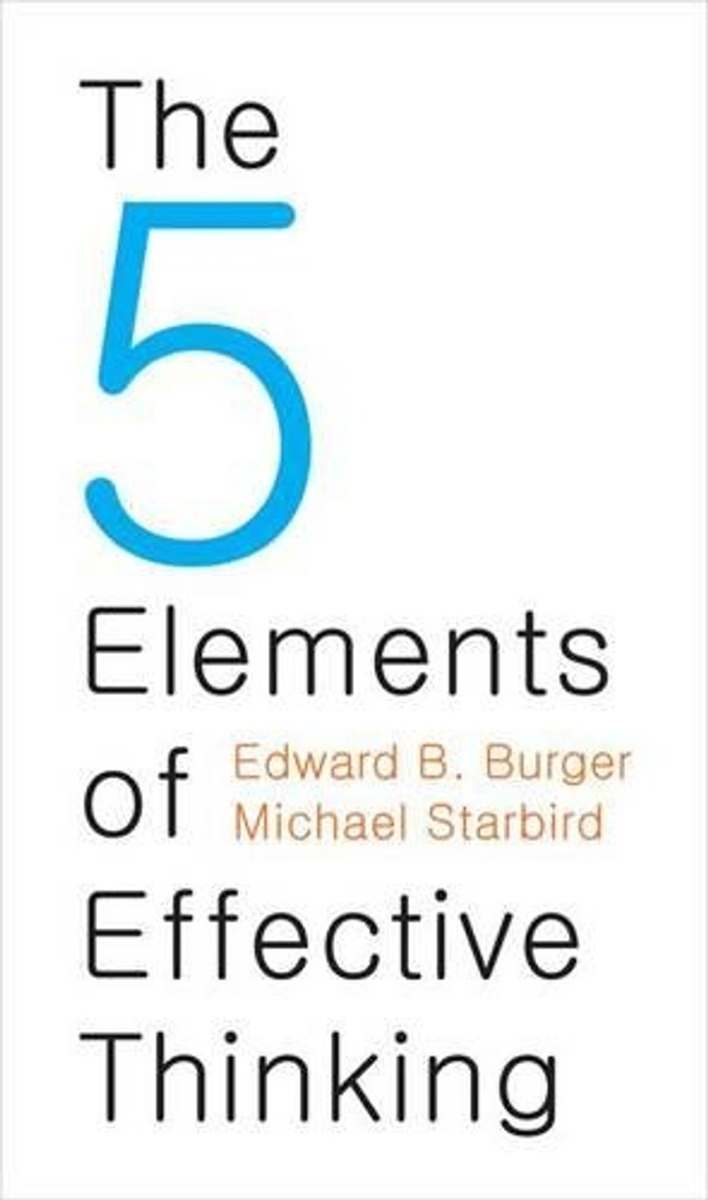 The 5 Elements of Effective Thinking by Michael Starbird - ISBN: 9780691156668