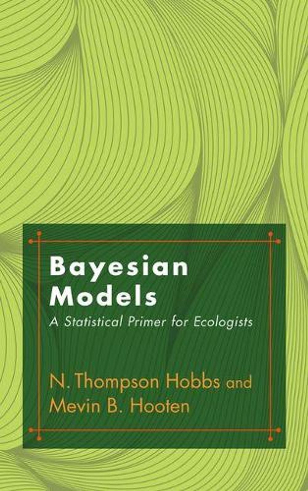 Bayesian Models by N. Thompson Hobbs - ISBN: 9780691159287