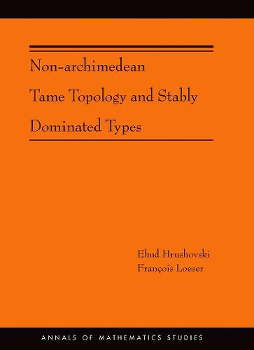 Non-Archimedean Tame Topology and Stably Dominated Types, 9780691161686