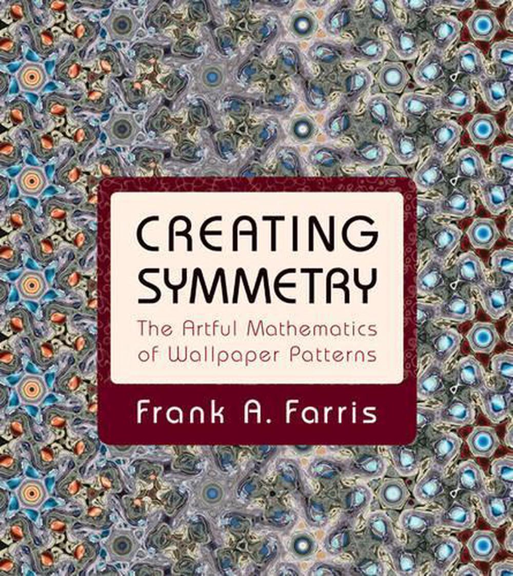 Creating Symmetry, 9780691161730