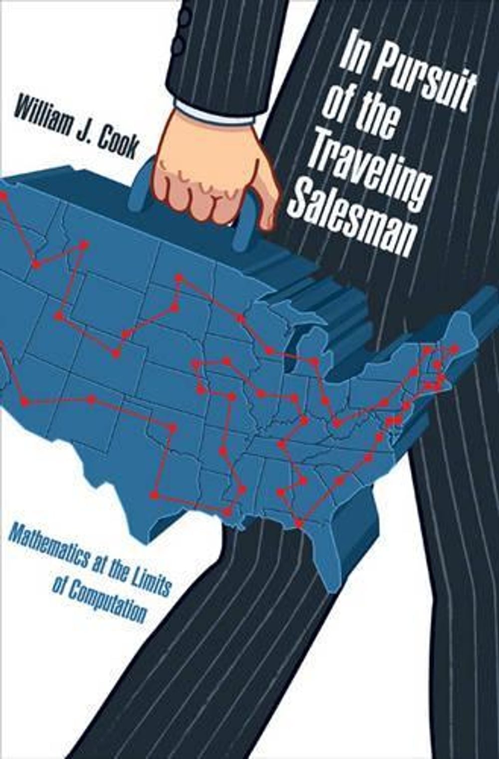 In Pursuit of the Traveling Salesman by William J. Cook - ISBN: 9780691163529