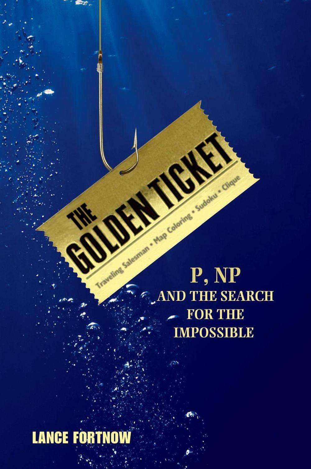 The Golden Ticket by Lance Fortnow - ISBN: 9780691175782