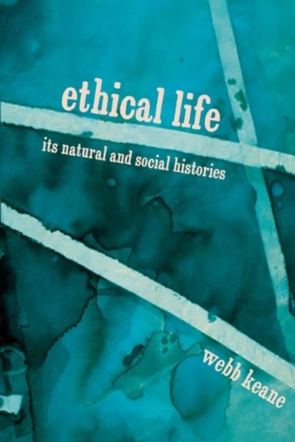 Ethical Life by Webb Keane - ISBN: 9780691176260