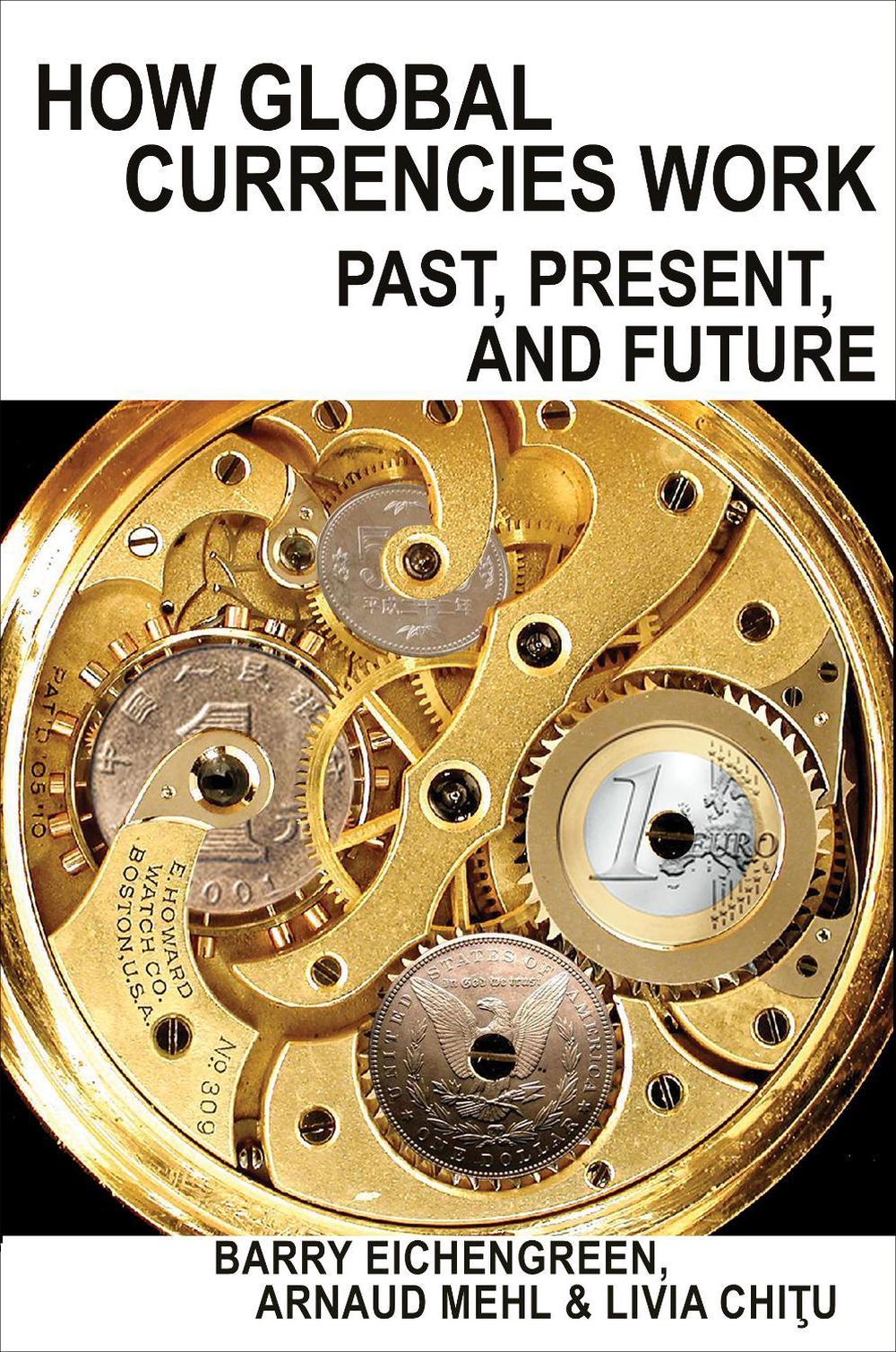 How Global Currencies Work by Barry Eichengreen - ISBN: 9780691177007
