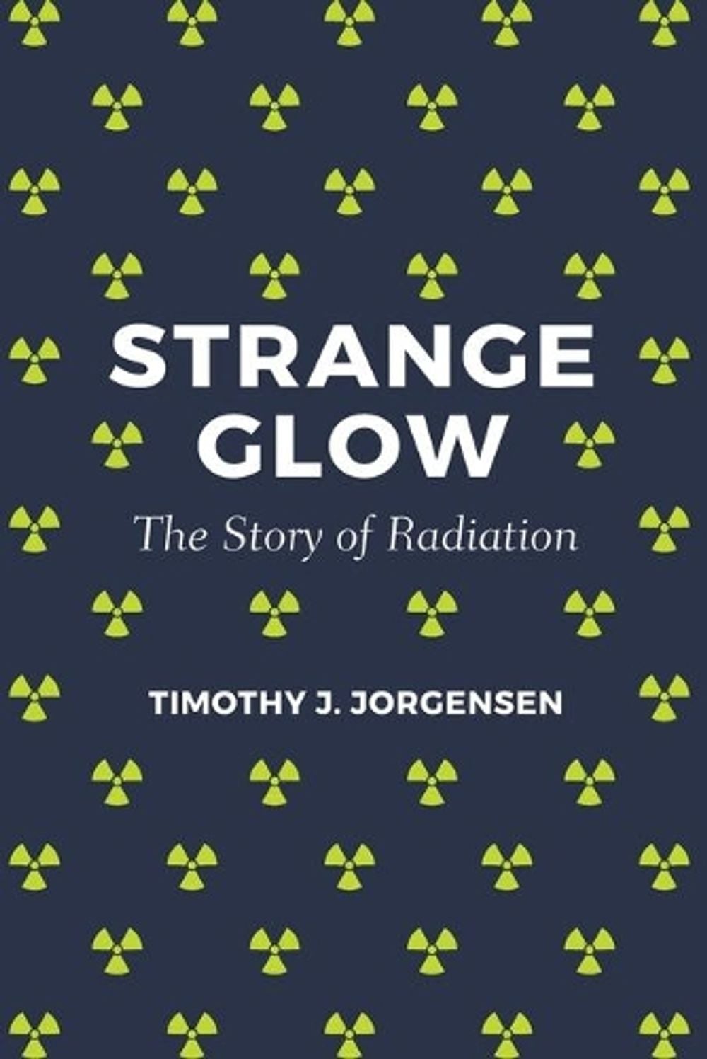 Strange Glow by Timothy J. Jorgensen - ISBN: 9780691178349