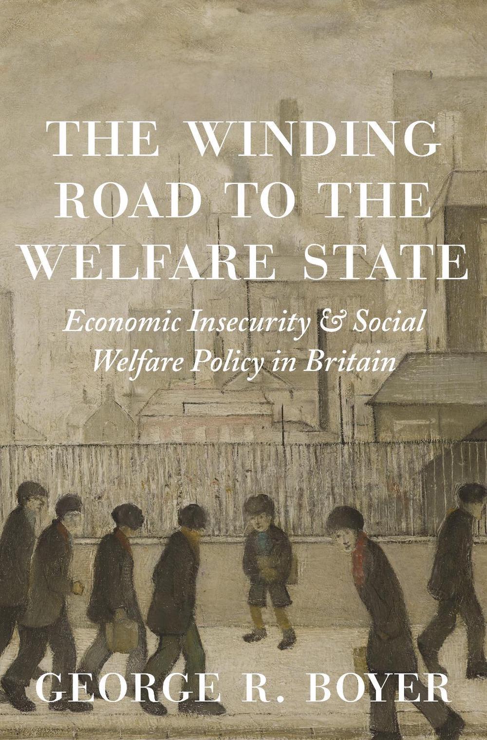 The Winding Road to the Welfare State by George R. Boyer - ISBN: 9780691178738