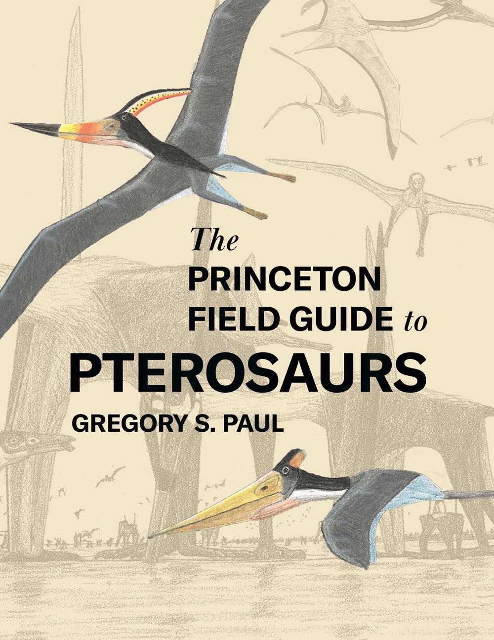 The Princeton Field Guide to Pterosaurs, 9780691180175