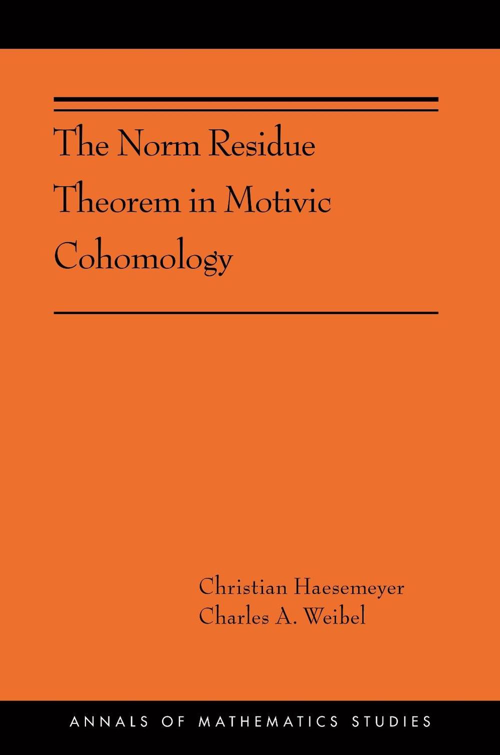 The Norm Residue Theorem in Motivic Cohomology by Christian Haesemeyer - ISBN: 9780691181820