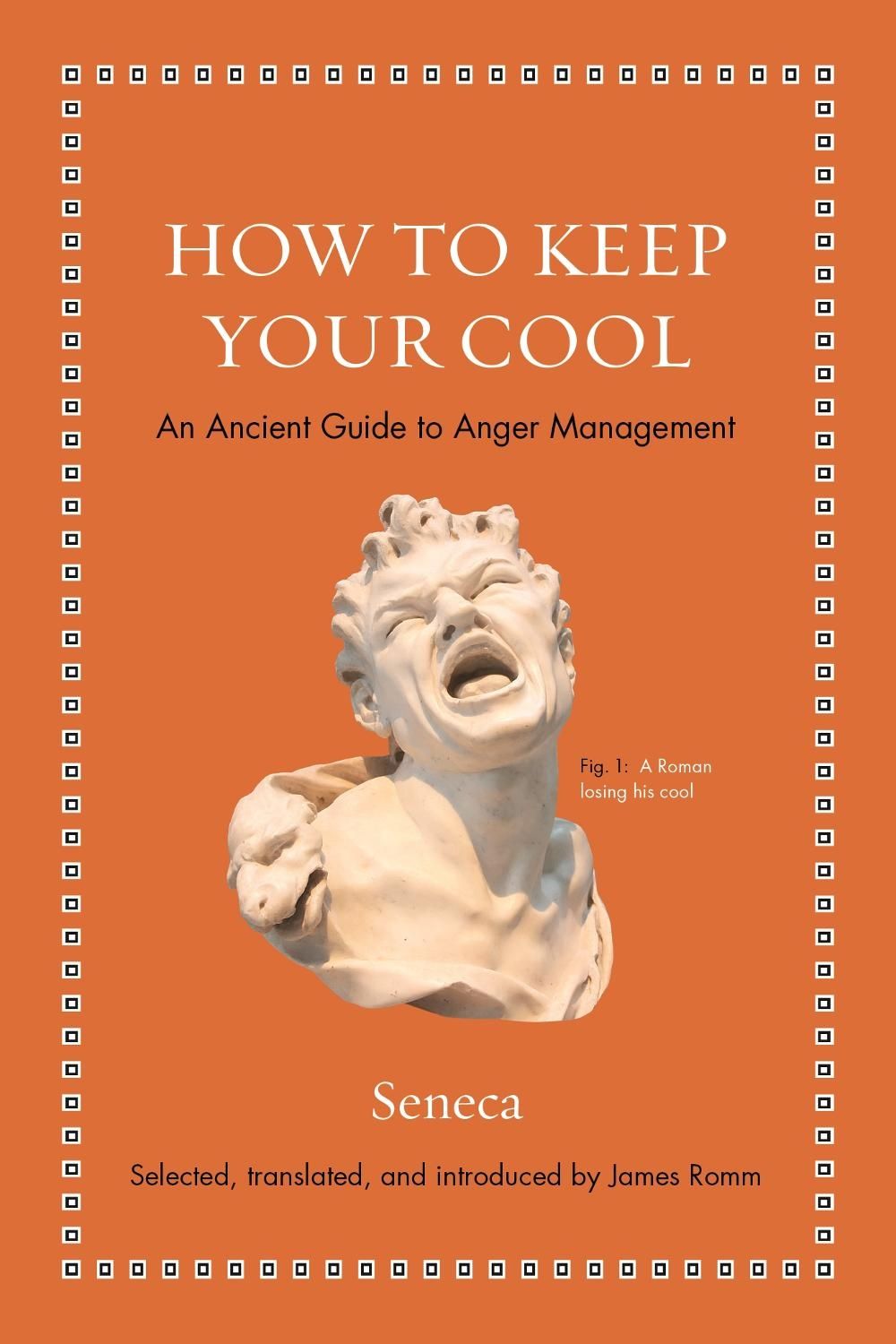 How to Keep Your Cool by Seneca, Hardcover, 9780691181950 | Buy
