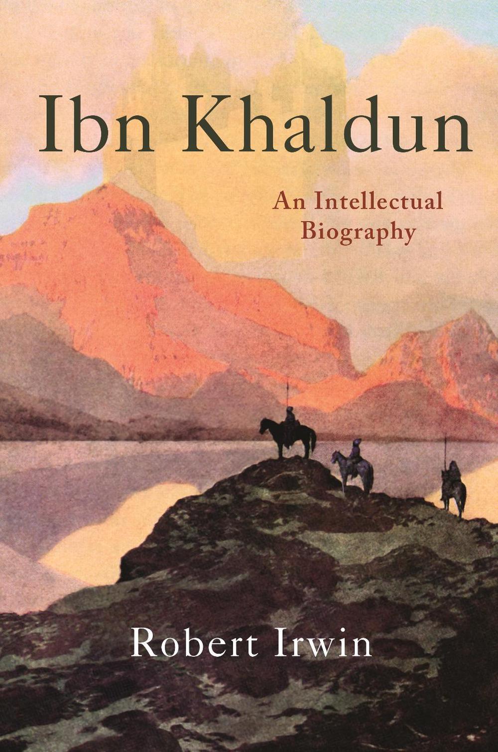 Ibn Khaldun by Robert Irwin - ISBN: 9780691197098