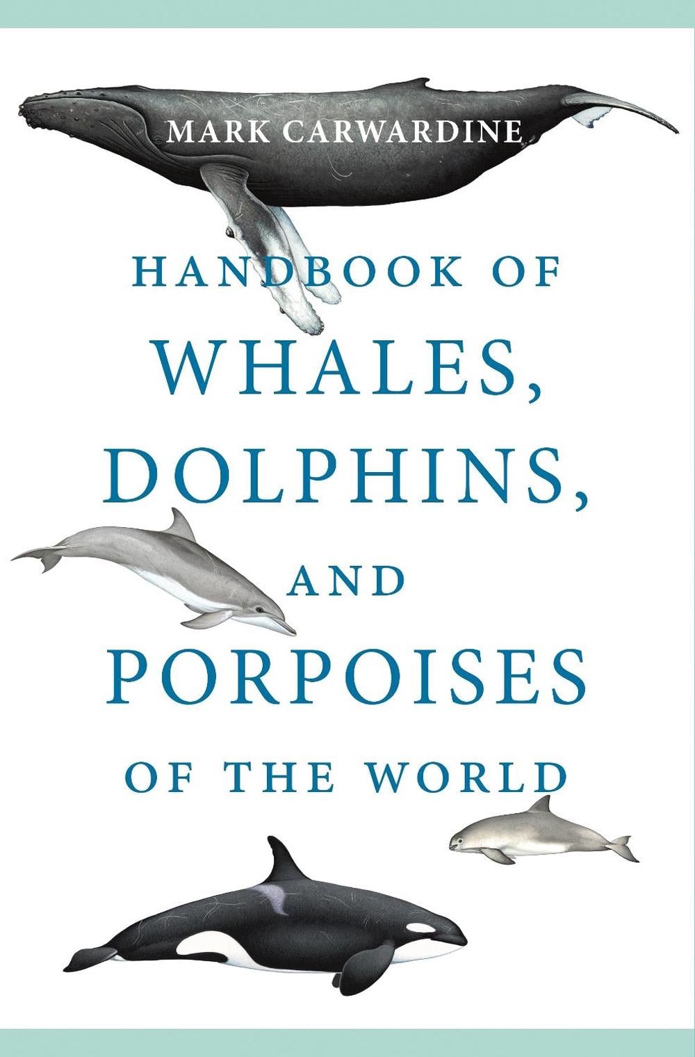 Handbook of Whales, Dolphins, and Porpoises of the World by Mark Carwardine - ISBN: 9780691202105