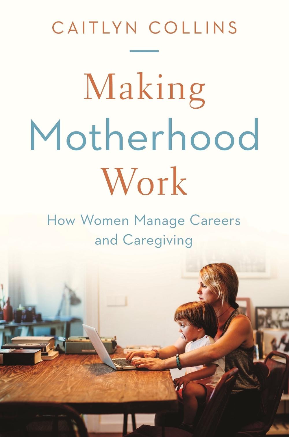 Making Motherhood Work, 9780691202402